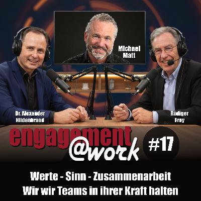 EngagementAtWork Folge #17: Wert - Sinn - Zusammenarbeit. Wie wir Teams in ihrer Kraft halten EngagementAtWork Folge #17: Wert - Sinn - Zusammenarbeit. Wie wir Teams in ihrer Kraft halten
