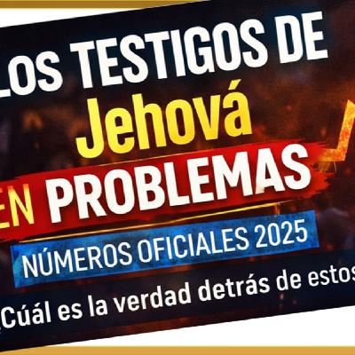 La IA analiza los números de los Testigos de Jehová (2025)