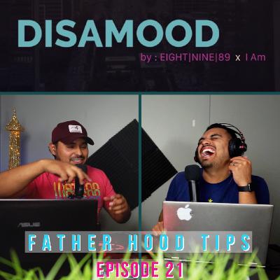DisAMood Ep: 21 Top 3 Tips for Future Dads DisAMood Ep: 21 Top 3 Tips for Future Dads