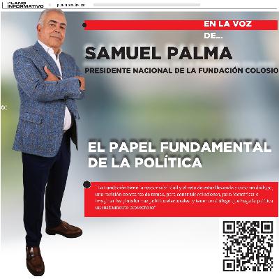 La vigencia del mensaje de Colosio: 'México con Hambre y Sed de Justicia' Samuel Palma César