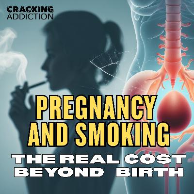 Pregnancy and Smoking: The Real Cost Beyond Birth Pregnancy and Smoking: The Real Cost Beyond Birth