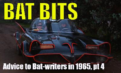 BAT BITS #23 NOW LIVE on Patreon: Advice to Bat-writers in 1965, pt 3