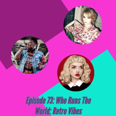 Who Runs The World: Retro Vibes Who Runs The World: Retro Vibes