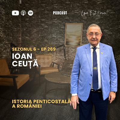 269. Ioan Ceuta despre istoria penticostalismului in Romania