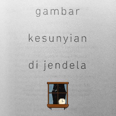 gambar kesunyian di jendela, shinta febriany