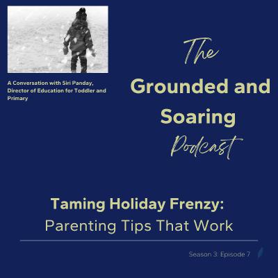 Taming Holiday Frenzy: Parenting Tips That Work Taming Holiday Frenzy: Parenting Tips That Work