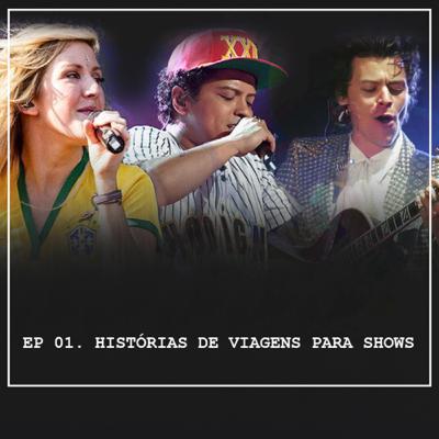 #1 - Histórias de viagens para shows