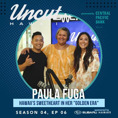 Season 04 Ep 06: Paula Fuga // Hawai‘i’s Sweetheart in her Golden Era