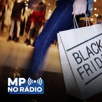 Black Friday: direitos dos consumidores e deveres de empresas quanto a compras e grandes promoções