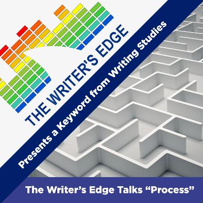 The Writer's Edge Talks "Process"