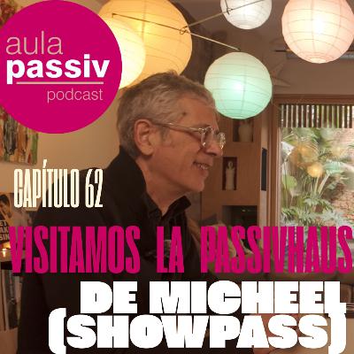 Capítulo 62.- Visitamos la Passivhaus de Micheel (Showpass) Capítulo 62.- Visitamos la Passivhaus de Micheel (Showpass)