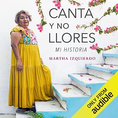 Canta y no llores [Sing and Don't Cry] (Audiolibro) | Prueba Gratis