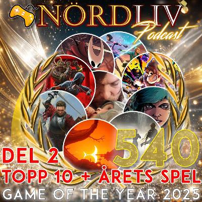 Avsnitt 540 - Game of the Year 2025 - Topp 10 + Årets Spel – Del 2