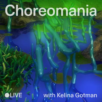 Choreomania with Kelina Gotman - Episode 3 - Hybrids a podcast series