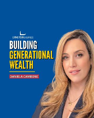 Why Most People Fail to Grow Wealth (And How to Be Different) | Daniela Cambone