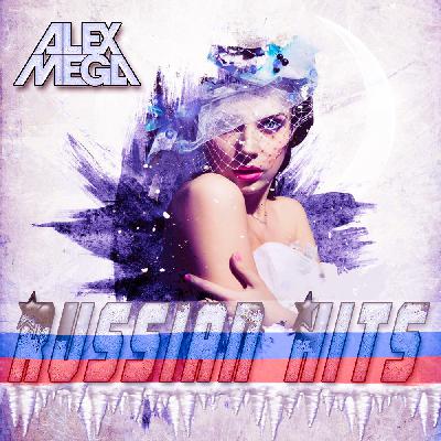 DJ Alex Mega - Russian Hits - 2020 DJ Alex Mega - Russian Hits - 2020