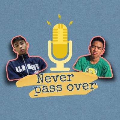 Never pass over