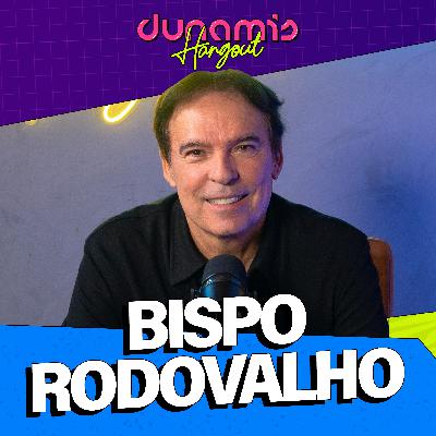 #EP.35 - BISPO RODOVALHO