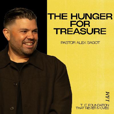 The Hunger For Treasure | Bread of Life | I AM Series