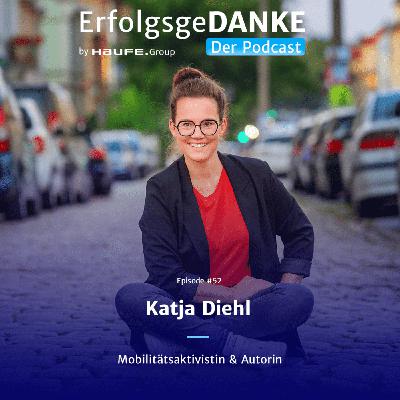 ErfolgsgeDANKE #52 mit Katja Diehl, Mobilitätsaktivistin und Autorin