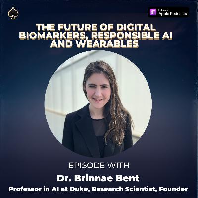 The future of Digital Biomarkers, Responsible AI and Wearables w/Dr. Brinnae Bent