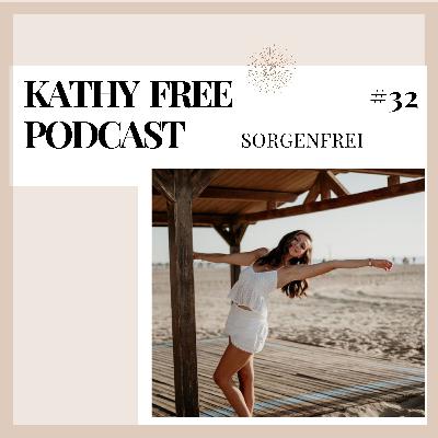 32: SORGENFREI LEBEN - Ein Perspektivwechsel auf das Thema Sorgen 32: SORGENFREI LEBEN - Ein Perspektivwechsel auf das Thema Sorgen