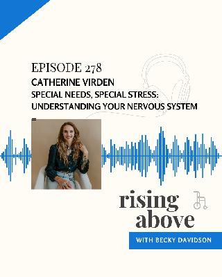 Special Needs, Special Stress: Understanding Your Nervous System (Part One with Catherine Virden) Special Needs, Special Stress: Understanding Your Nervous System (Part One with Catherine Virden)