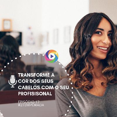 TRANSFORME A COR DOS SEUS CABELOS COM O SEU PROFISSIONAL