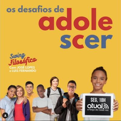 Swing Filosófico 10 - Os desafios de adolescer Swing Filosófico 10 - Os desafios de adolescer