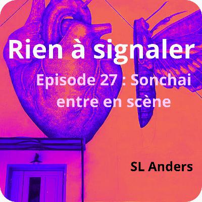 Sonchai entre en scène