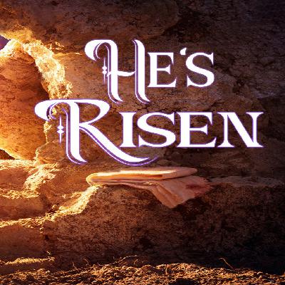 John 20:1-18. He's Risen!