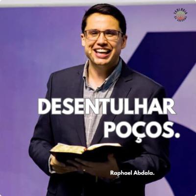 DESENTULHAR POÇOS - Raphael Abdala.