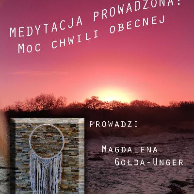 MEDYTACJA PROWADZONA: Moc chwili obecnej
