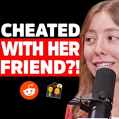 My girlfriend CHEATED with her friend who’s living with us! | Reddit Stories | EP2305