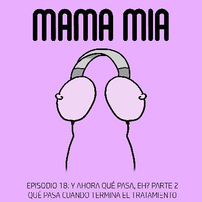 Episodio 18 - Y Ahora Qué Pasa, eh? : El Post Tratamiento Parte 2 - con Dolo y Loli