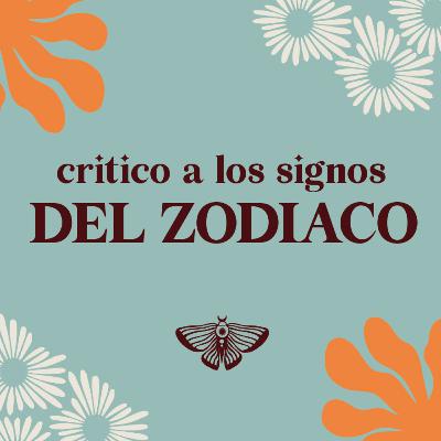 CRITICO A LOS SIGNOS DEL ZODIACO