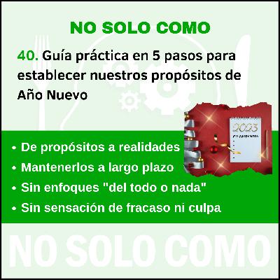 40. Guía práctica en 5 pasos para establecer nuestros propósitos de Año Nuevo