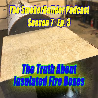 S7 Ep3: Insulating a Firebox on Your Offset Smoker: Is It Necessary?