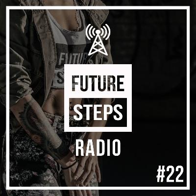 Future Steps Radio [Episode #22] ft. King Knoxygen