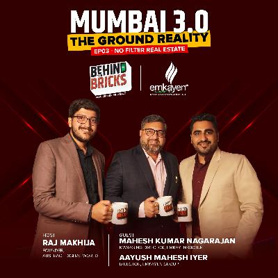 EP03 Mumbai 3.0 - The Ground Reality! | Behind The Bricks | #RealEstate