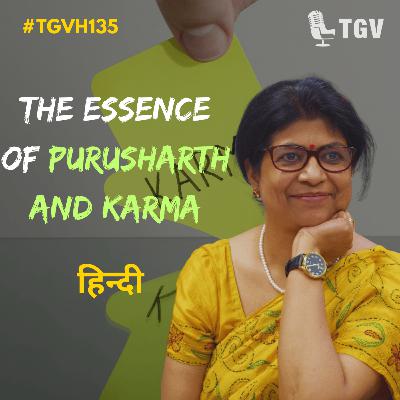 Purushartha and Karma: Ancient Wisdom for Modern Living  | Ragini Sahai | #TGVH135