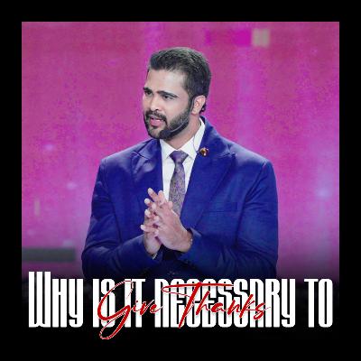 Why is it necessary to give thanks?