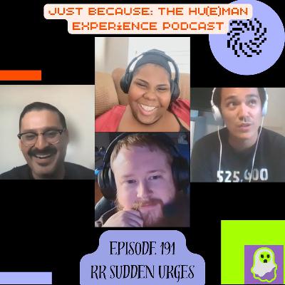 JB Ep191 RR Sudden Urges JB Ep191 RR Sudden Urges