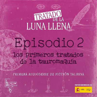 Episodio 2 | Los primeros pasos de la tauromaquia