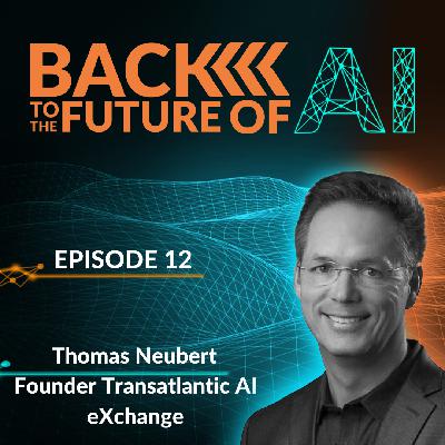Transatlantische Intelligenz – USA und Europa - mit Thomas Neubert - Founder @ Transatlantic AI eXchange | Ep. 12