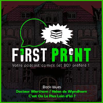 Nos chroniques sur : Docteur Wertham, Helen de Wyndhorn et C'est Où Le Plus Loin d'Ici ? [Back Issues]