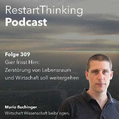 Gier frisst Hirn: Zerstörung von Lebensraum und Wirtschaft soll weitergehen Gier frisst Hirn: Zerstörung von Lebensraum und Wirtschaft soll weitergehen