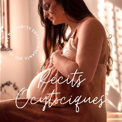 ÉPISODE 52 : Récits Ocytociques - ELEA - retrouvons avec Marie