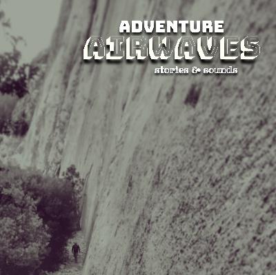 Adventure Airwaves Podcast Trailer - An Outdoor Storytelling and Personal Essay Podcast