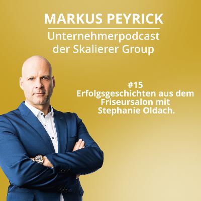 #15 Erfolgsgeschichten aus dem Friseursalon mit Stephanie Oldach.